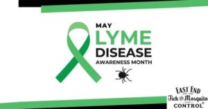 The words "May Lyme Disease Awareness Month" on a white background with the East End Tick Control logo.